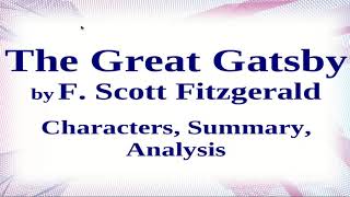 The Great Gatsby by F Scott Fitzgerald  Characters Summary Analysis [upl. by Nhguaved]