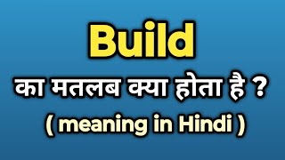 Build Meaning in Hindi  Build Ka Kya Matlab Hota Hai  Words Tube [upl. by Monroy]