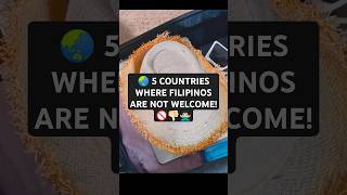 🌍 5 Countries Where Filipinos Are Not Welcome 🚫 [upl. by Milstone]