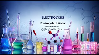 Electrolysis pt4 Electrolysis of WATER  Cynthia Sam  Chemistry Std10 ICSE [upl. by Zoltai756]