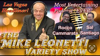 The Mike Leonetti Variety Show Ep 28  Rocco Cammarata  Sal Santiago [upl. by Adnoluy]