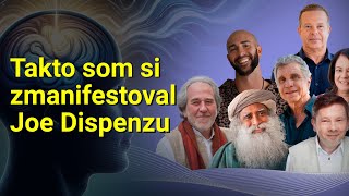 Ako som zmanifestoval nemožné do mojej reality  Joe Dispenza Bruce Lipton Sadhguru [upl. by Tallbot]