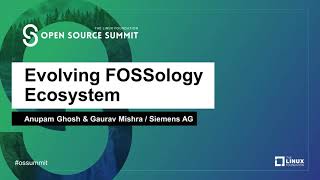 Evolving FOSSology Ecosystem  Anupam Ghosh amp Gaurav Mishra Siemens AG [upl. by Bunde]