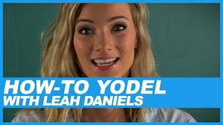 Learn How to Yodel with Leah Daniels [upl. by Allcot]