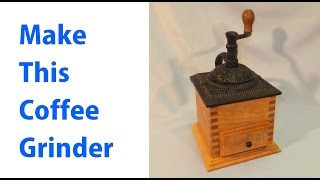 Making a Coffee Grinder  woodworkweb [upl. by Tracee282]