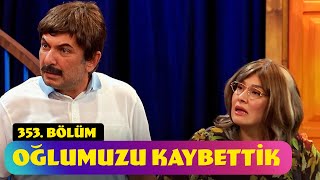 Oğlumuzu Kaybettik  353 Bölüm Güldür Güldür Show [upl. by Jillana]