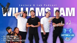 Lecture amp Lab Podcast  S1 E2  The Williams Fam talk Ex Girlfriends amp Testing Knowledge [upl. by Intosh]