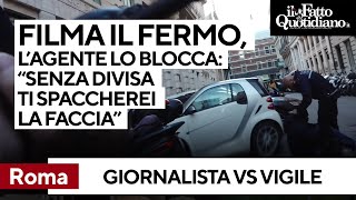 Giornalista filma fermo di un ambulante Agente quotSenza divisa le spaccherei in testa la telecameraquot [upl. by Jamil]