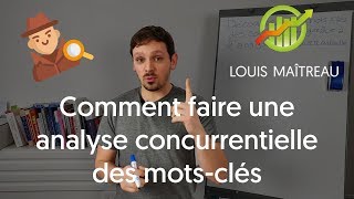 Comment faire une analyse concurrentielle des mots clés en SEO [upl. by Dellora]