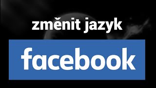 Jak změnit jazyk na Facebooku [upl. by Adamec]