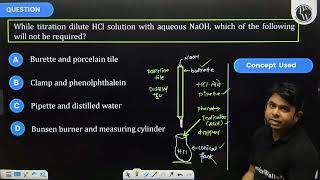 While titration dilute HCl solution with aqueous NaOH which of the following will not be requir [upl. by Sorrows5]