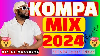 KOMPA MIX HOTTEST MIX 2024 by MAXOKEYZ  Rutshelle  Kai  Joe Dwet File  KDILAK  BEDJINE [upl. by Nivonod915]