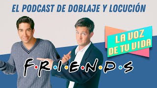 EPISODIO 95 El DOBLAJE de FRIENDS  Con JOSÉ POSADA y ALBERTO MIEZA [upl. by Becky959]