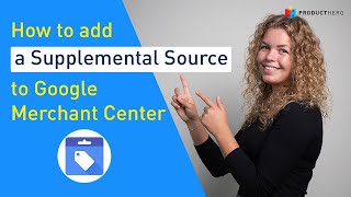 How to add a Supplemental Source to Google Merchant Center Next [upl. by Ymme]