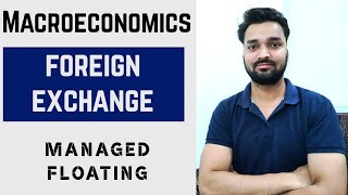 Managed Floating  Foreign Exchange Rate Part5 Macroeconomics By Tarun Sir  Creative Economics [upl. by Aivek]