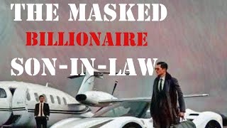 The Masked Billionaire SoninLaw  Episode 759 [upl. by Ainafets]