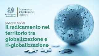 Il radicamento nel territorio tra globalizzazione e riglobalizzazione  Giornata del 16112023 [upl. by Eillib973]