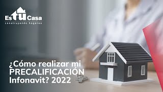 ¿Cómo realizar mi PRECALIFICACIÓN Infonavit 2022 [upl. by Lubbi]