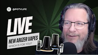 LIVE New Arizer Vapes  Which Is For You  LIVE GIVEAWAY [upl. by Zwick]