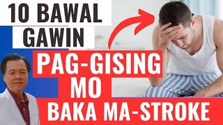 10 Bawal Gawin Pag Gising Mo Baka MaStroke  By Doc Willie Ong Internist and Cardiologist [upl. by Cusick]