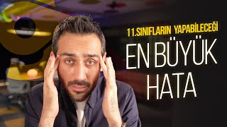 11Sınıfların Yapabileceği En Büyük Hata [upl. by Jentoft]