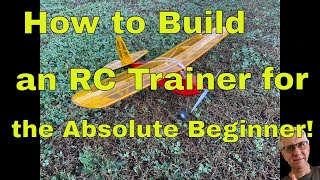 How to Build an RC Trainer for the Absolute Beginner [upl. by Kcirdec]