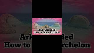 Ark How to Tame Archelon arkshorts shorts [upl. by Iatnohs]