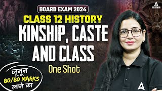 Kinship Caste and Class One Shot  Class 12 History  Board Exam 2024  History By Anita Maam [upl. by Eirised]