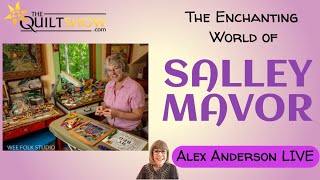 Alex Anderson LIVE  The Enchanting World of Salley Mavor [upl. by Bonine328]