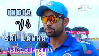 India vs Sri Lanka Asia cup 2014  India vs Sri Lanka  ind vs Sl odi [upl. by Faso]