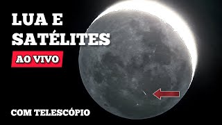 Lua e Satélites com Telescópio  AO VIVO [upl. by Krutz]