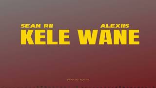 Sean Rii  Kele Wane Audio ft Alexiis [upl. by Malachi274]