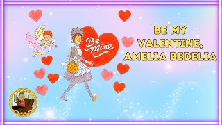 Be My Valentine Amelia Bedelia  Childrens Books Read Aloud [upl. by Jaymee]