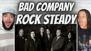 ONE OF THEIR BEST FIRST TIME HEARING Bad Company  Rock Steady REACTION [upl. by Levison679]