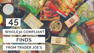 45 Whole30 Compliant Finds from Trader Joes  Trader Joes Whole30 Haul [upl. by Auhsuoj]