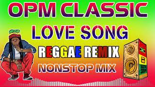 BEST CLASSIC OPM LOVE SONGS  REGGAE REMIX  NONSTOP MIX  DJ SOYMIX [upl. by Lai]