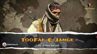 Toofak E Jange  New Song 2024  Mir Ahmed Baloch  By SaGaR BaLocH [upl. by Sartin]