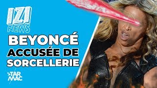 BEYONCÉ ACCUSÉE DE SORCELLERIE • IZI NEWS [upl. by Leuqcar]