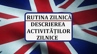 Invata engleza  Rutina zilnica  descrierea activitatilor zilnice [upl. by Aemat661]