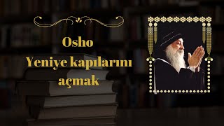 Osho  Cesaret  Yeniye Kapılarını Açmak  Sesli kitap [upl. by Naujled]