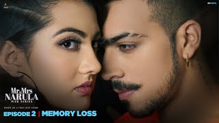 Mr And Mrs Narula  EP 02 Memory Loss Based On True Love Story  Latest Web Series 2023 [upl. by Occor]