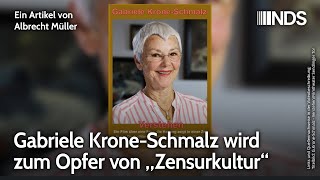 Gabriele KroneSchmalz wird zum Opfer von „Zensurkultur“  Albrecht Müller  NDS [upl. by Ledif733]