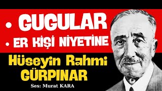 quotEr Kişi Niyetinequot quotGugularquot Hüseyin Rahmi Gürpınar Sesli Kitap Dinle [upl. by Ahern]