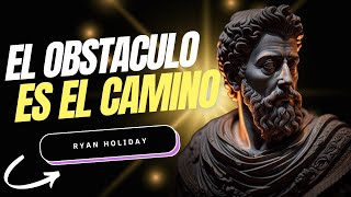 Audiolibro completo en español🏆EL OBSTACULO ES EL CAMINO  RYAN HOLIDAY [upl. by Ardnosac]