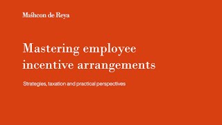 Mastering employee incentive arrangements strategies taxation and practical perspectives [upl. by Lesak]