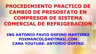 VIDEO PRACTICO REEMPLAZO O CAMBIO DE PRESOSTATO EN COMPRESOR DE SISTEMA COMERCIAL DE REFRIGERACION [upl. by Marijo]