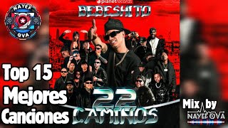 🇨🇺Bebeshito 🔥Top 15 Mejores Canciones 🔥22 Caminos🎧Mix by Nayef Qva Reparto Cubano [upl. by Gibbie]