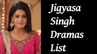 Jigyasa Singh Dramas List [upl. by Asenad]