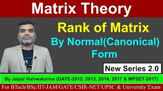 Matrix Theory  Rank of Matrix By NormalCanonical Form Lecture4 Matrix GATE IITJAM CSIRNET [upl. by Naiviv]