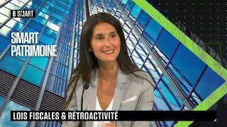 SMART PATRIMOINE  Lois fiscales amp rétroactivité [upl. by Rollin]